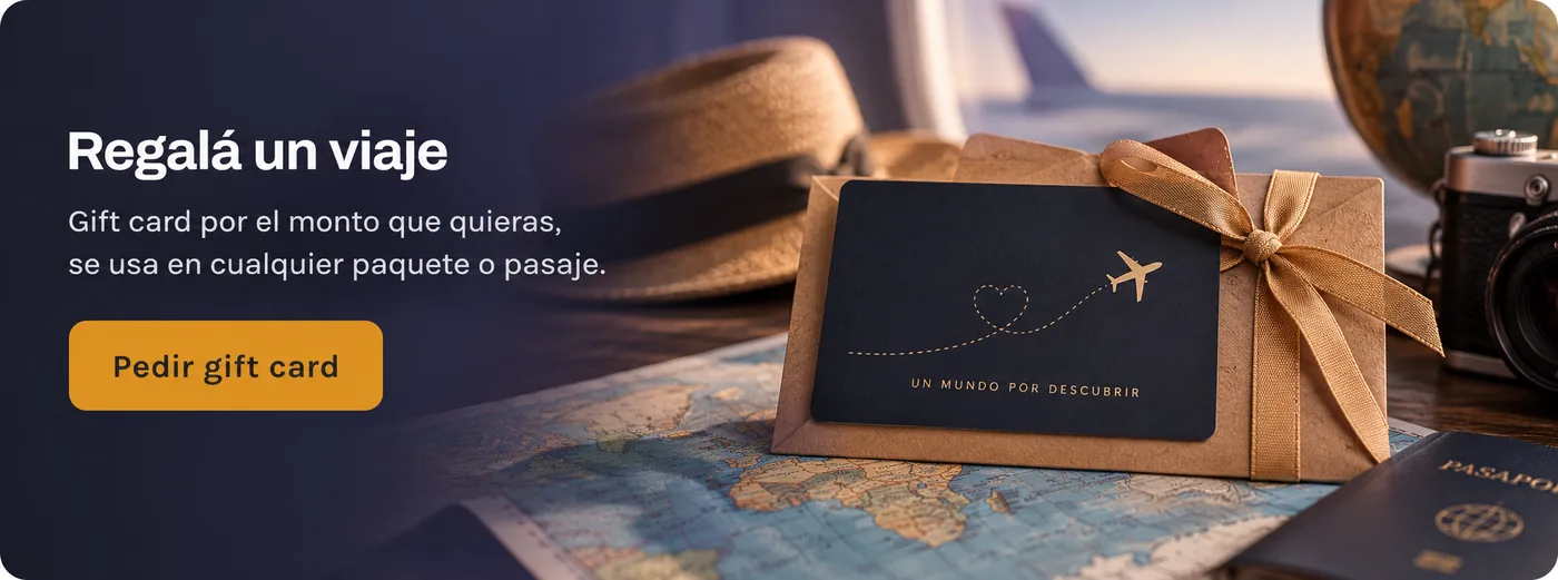 Regalá un viaje. Gift card por el monto que quieras, se usa en cualquier paquete o pasaje.